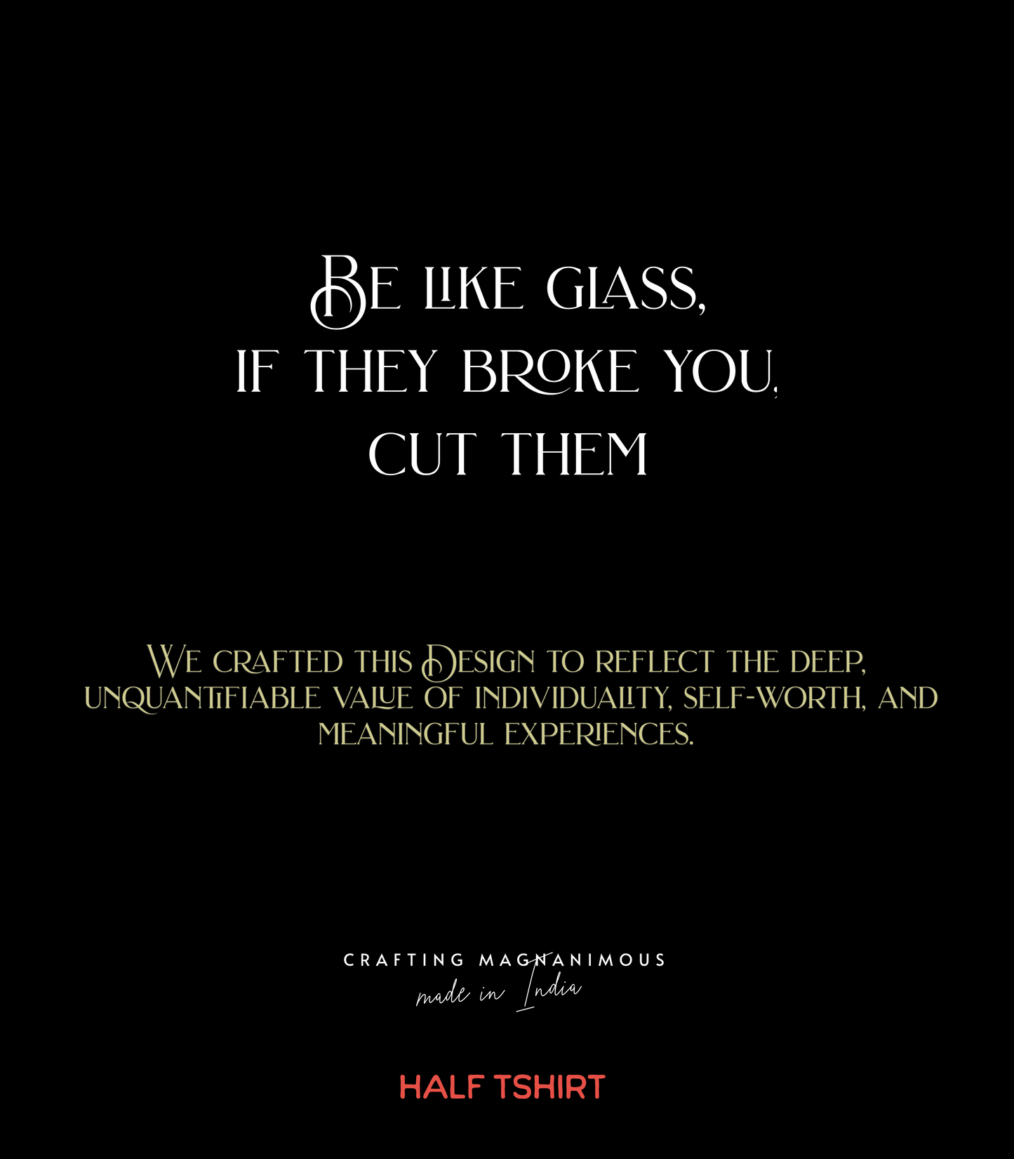 Be Like Glass : If they broke you, cut them ☆ Regular Fit, Black