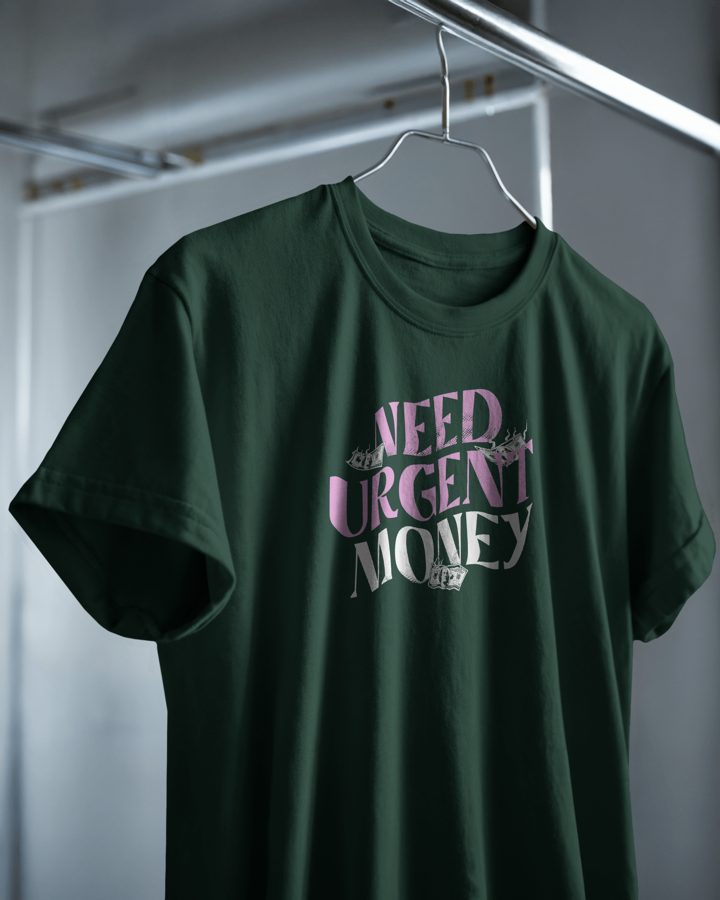 Need Urgent Money | Regular Fit ♡ Bottle Green shade
