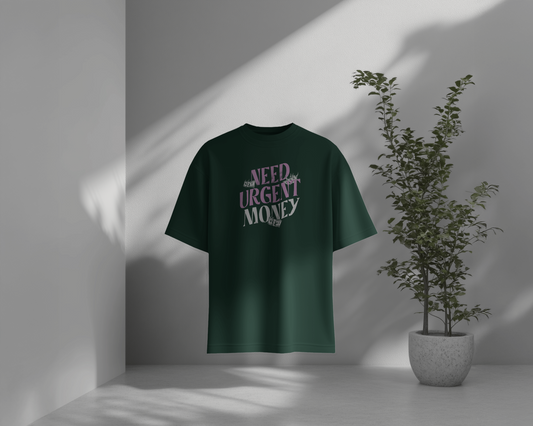 Need Urgent Money | Regular Fit ♡ Bottle Green shade