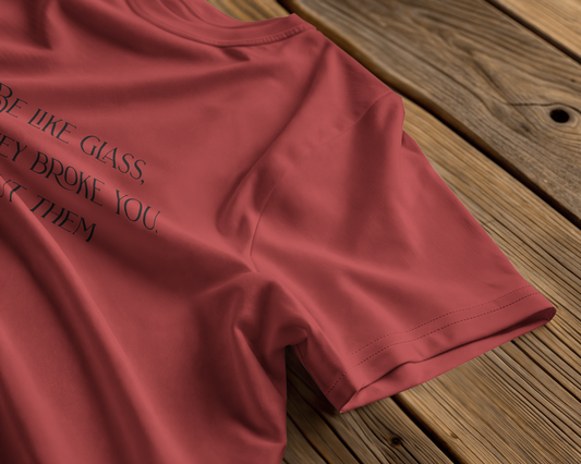 Be Like Glass : If they broke you, cut them | Regular Fit [Coral]