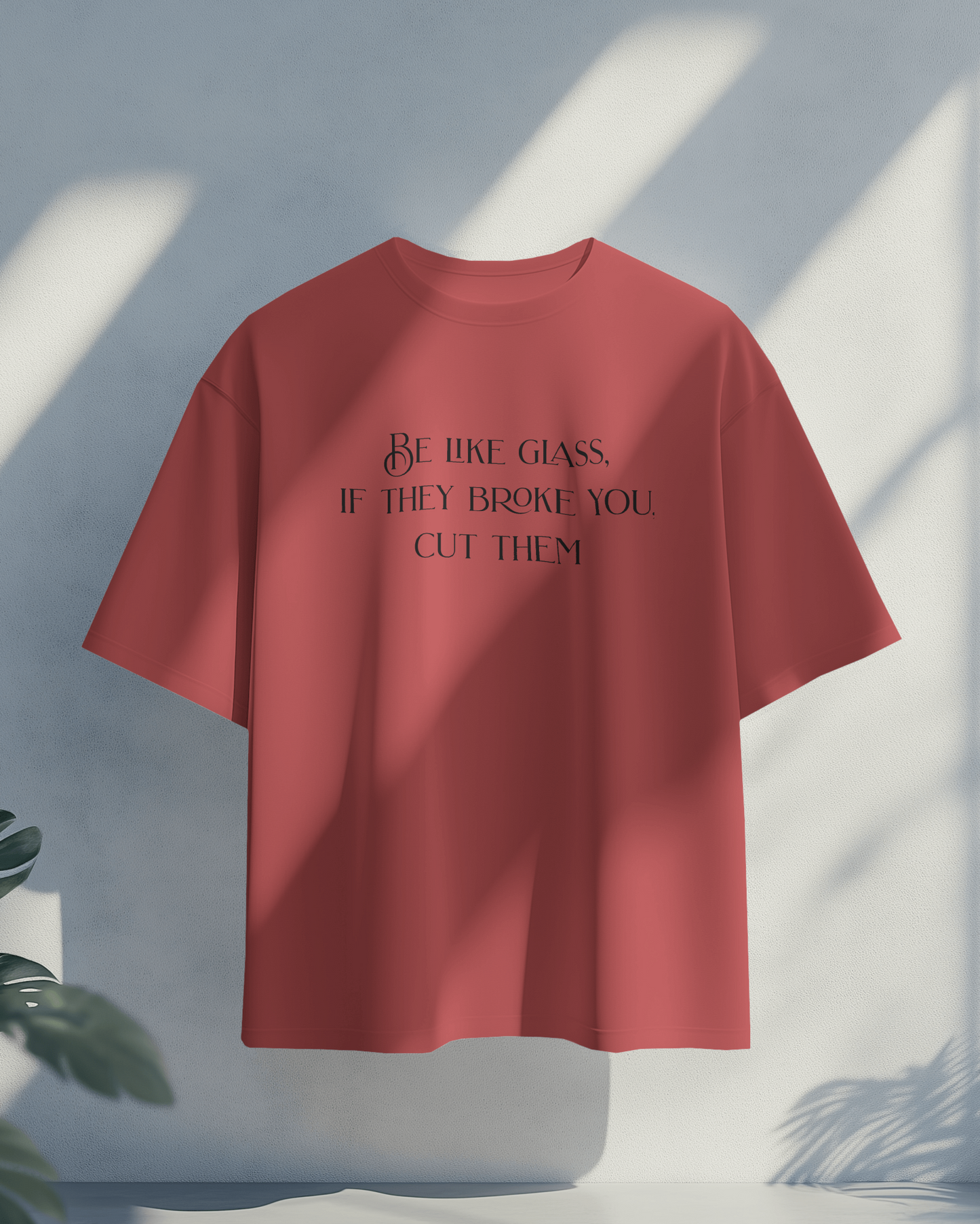 Be Like Glass : If they broke you, cut them | Regular Fit [Coral]